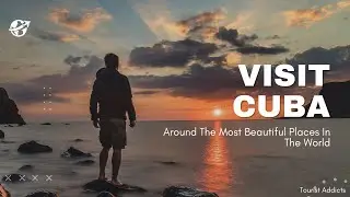 Embarking on a Cuban Adventure: Bucket List Travel Destinations.