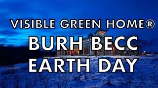 Visible Green Home&reg; VIRTUAL Burh Becc Earth Day Celebration Tour 2020