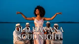Cuban Nights 🌙 Timeless Cuban Jazz 🎵 Old Havana Dreams 🎺