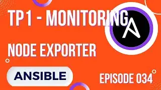 ANSIBLE - 34. EX. MONITORING : INSTALLATION DE NODE EXPORTER