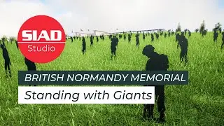 SIAD Studio  - British Normandy Memorial Visualisation - Standing with Giants