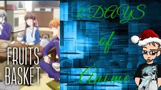 12 Days of Anime Day 10 - Fruits Basket