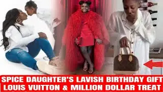 Spice Unwraps the Ultimate Birthday Bling Gifts Daughter Stunning Louis Vuitton MILLION DOLLAR TREAT