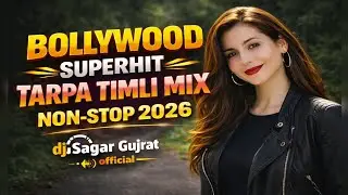 🔥 BOLLYWOOD TARPA TIMLI NONSTOP DJ MIX 2026 | NEW VIRAL BOLLYWOOD REMIX