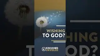 Prayer Is NOT Wishing Things From God!
