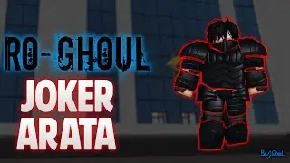 Ro-Ghoul | Joker Arata Showcase