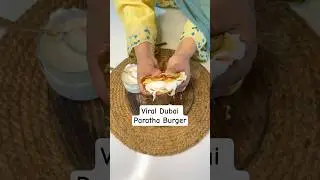 VIRAL DUBAI PARATHA BURGER