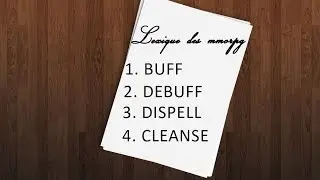 Le lexique des MMORPG : Buff - Debuff - Dispel - Cleanse [ D&eacute;finitions et explications ]