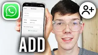 How To Add Contacts On WhatsApp - iPhone & Android