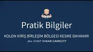 Pratik Bilgiler: Kolon-kiriş birleşim bölgesi kesme güvenliği (Joint shear capacity)