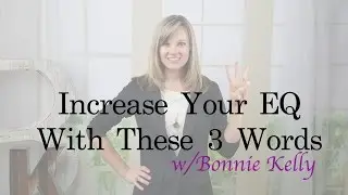 Increase Your Emotional Intelligence With 3 Words
