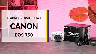 Aparat Canon EOS R50 &ndash; dane techniczne &ndash; RTV EURO AGD