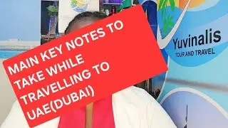 THE MAIN KEY NOTES TO TAKE WHILE PLANNING TO TRAVEL TO UAE (Dubai)#fyp #travel #dubaivisa #uae #sub 