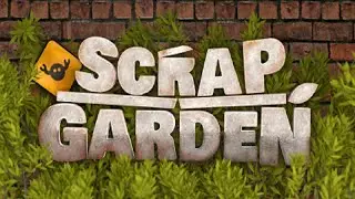 Let's Play #7 ScrapGarden | Dragon & Trahison ! [FIN]