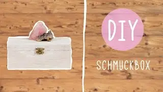 Schmuckkästchen DIY: Schmuck aufbewahren