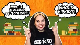 All About Teaching ESL Online and VIPKid
