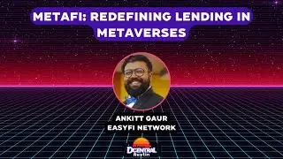 MetaFi: Redefining Lending in Metaverses - DCENTRAL Austin 2022