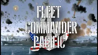 Fleet Commander Pacific: Gameplay and Tutorial