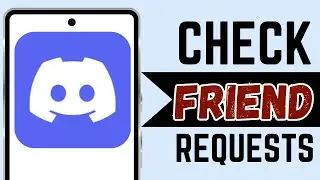 How To Check Discord Friend Requests