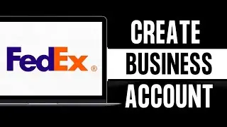 How to Create/Open Fedex Business Account 2024