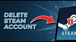 How to Delete Your Steam Account (Permanently!)