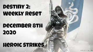 Destiny 2: Weekly Reset - Heroic Strikes - December 8th 2020 - No Commentary (Windows 10)