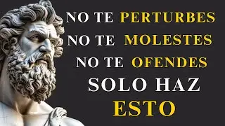 JAMÁS Te MOLESTARÁS ni ENOJARÁS por NADA Ni Con NADIE | Lecciones de Estoicismo
