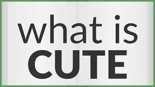 Cute | meaning of Cute