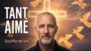 Tant Aimé Jésus : Nouvelle Vie en Lui JEAN 3:16 - Souffle de Vie - William BAZIN