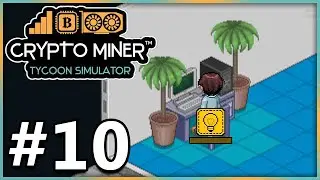 How I Got Physicists To Research | Crypto Miner Tycoon Simulator | Part 10