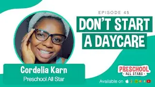 (PAS) Don&rsquo;t Start a Daycare... Start a Preschool Instead - with Cordelia Karn