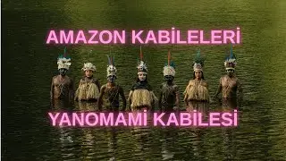 Amazon Kabileleri | Yanomami Kabilesi #belgesel #belgeseller #amazon