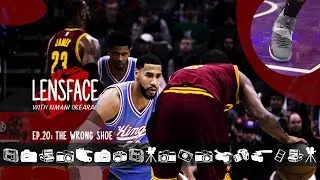 #Lensface Ep.20 &bull; The Wrong Shoe &bull; Sacramento Kings vs Cleveland Cavaliers (L, 108-120)