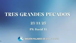 Tres grandes pecados - Pastor David Yi 23.11.2025