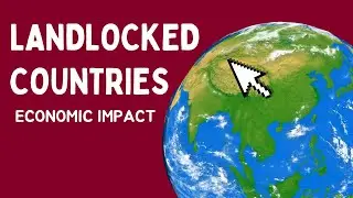 How Does Being Landlocked Affect a Country's Economy?