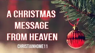 A Christmas Message from Heaven