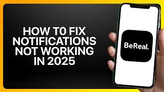 How To Fix BeReal Notifications Not Working In BeReal 2025! Tutorial