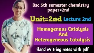Homogenous Catalysis and heterogeneous Catalysis in hindi|Bsc 5th semester chemistry paper 2nd#viral