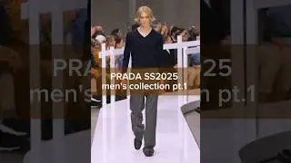 PRADA SS2025 men's collection ч.1 #prada #ss2025 #fashion #trend #style #runway #мода #стиль #тренд