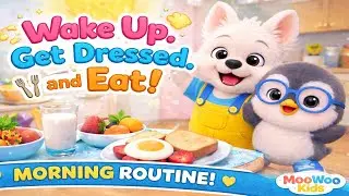 Wake Up, Get Dressed, and Eat! | Fun Morning Routine with Lulu & Bon Bon | MooWoo Kids