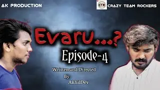 ||Evaru...? A Suspense thriller |mini webseries| |Episode-4|Directed by AKHILDEV|#Crazy team rockers