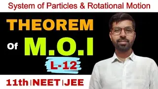 Theorem Of Moment of Inertia । System of Particle and Rotational Motion Physics Class 11