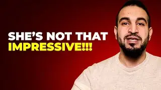 STOP Being SO EASILY IMPRESSED By HER! (DO THIS INSTEAD!)