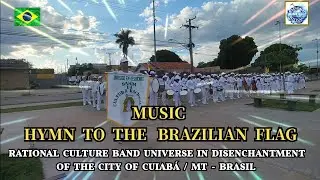 HYMN TO THE BRAZILIAN FLAG: RATIONAL CULTURE BAND UNIVERSE IN DISENCHANTMENT OF CUIAB&Aacute; / MT  BRASIL