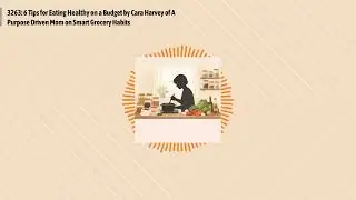 3263: 6 Tips for Eating Healthy on a Budget by Cara Harvey of A Purpose Driven Mom on Smart...