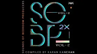 SOUNDS OF BEDROOM PRODUCERS Vol 2 Compiled By Karan Kanchan