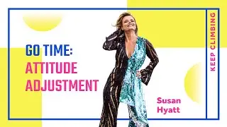 Keep Climbing | Attitude Adjustment | Susan Hyatt | Invisible Workload | Entrepreneurs