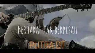 Berharap Tak Berpisah Cover Putra DT