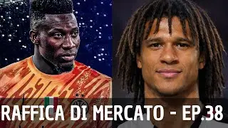 MILAN SU AKE PER LA DIFESA. L&rsquo;INTER PENSA AL RITORNO DI ANDRE ONANA | RAFFICA DI MERCATO - EP.38