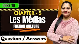 French Culture Chapter 5 Les Médias French CBSE Class 10 | Nidhi Malhotra